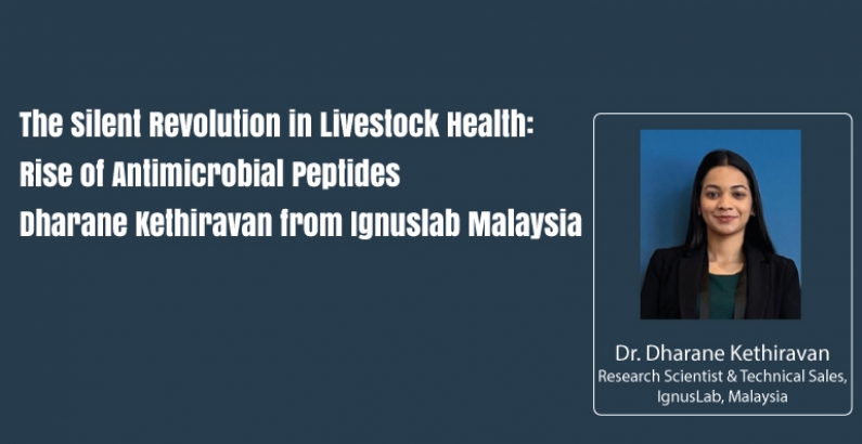 The Silent Revolution in Livestock Health: Rise of Antimicrobial Peptides - Dharane Kethiravan from Ignuslab Malaysia