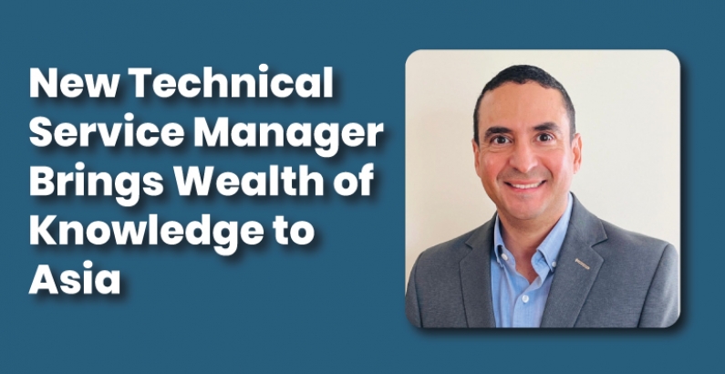 New Technical Service Manager Brings Wealth of Knowledge to Asia