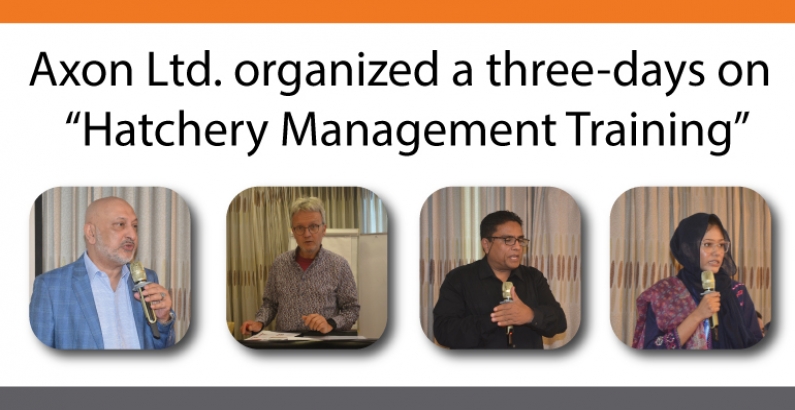 Axon Ltd. organized a three-days on “Hatchery Management Training”